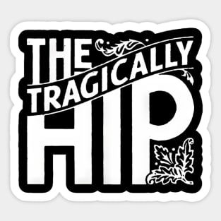 The Tragically Hip Sticker